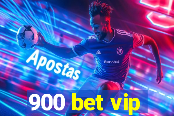 900 bet vip